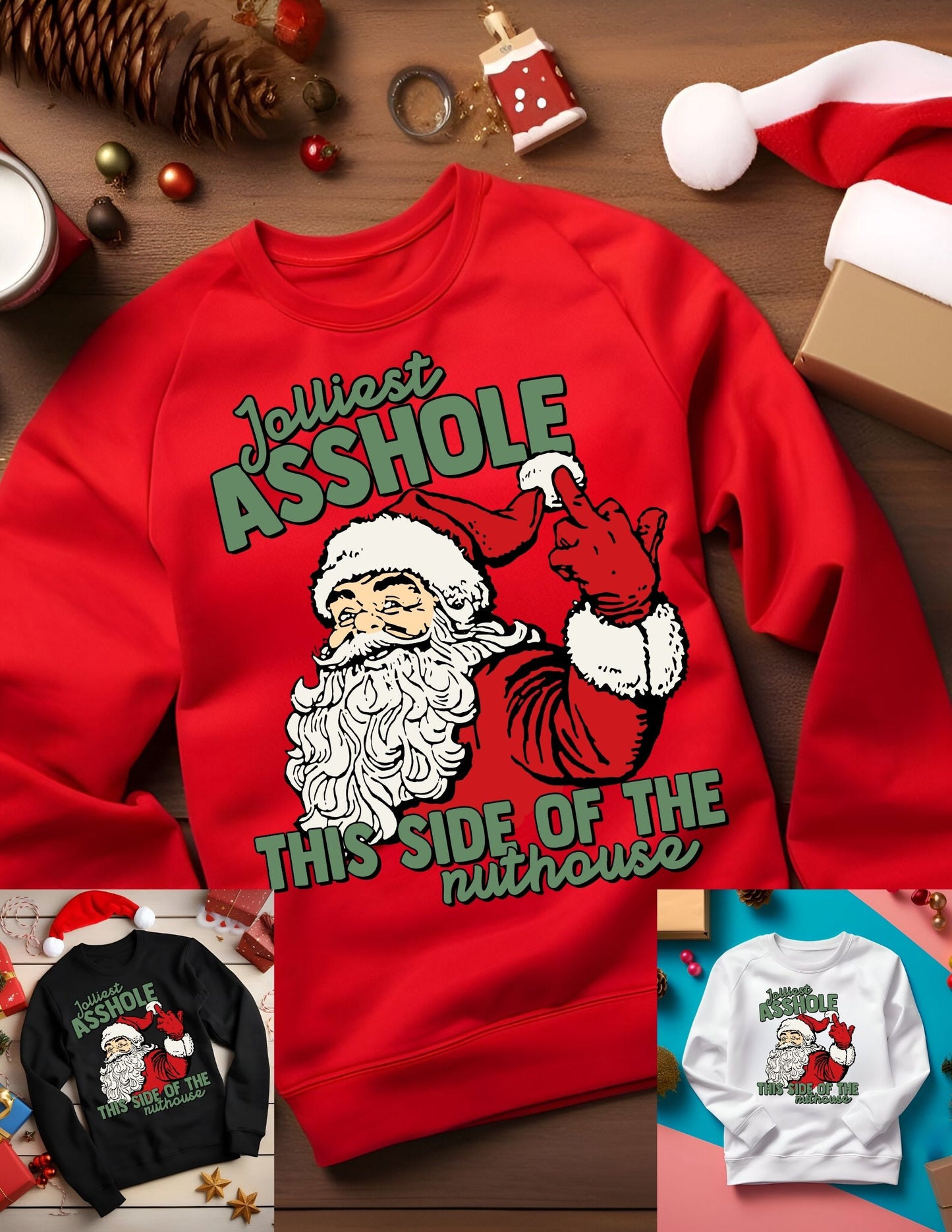 Jolliest A-WHOLE this side of town  sweatshirt